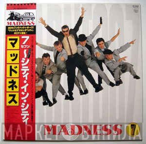 Madness  - 7