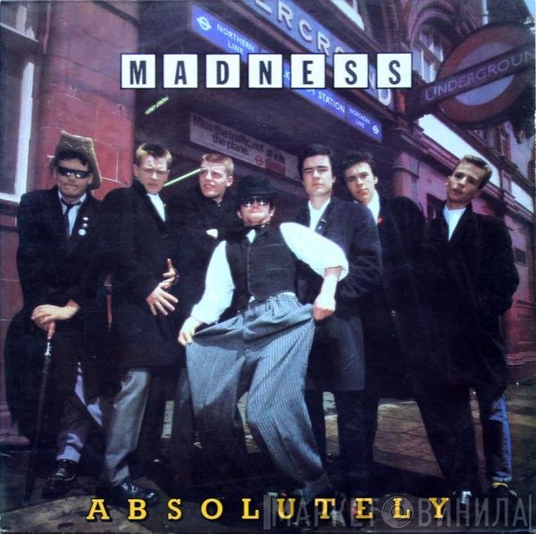 Madness  - Absolutely