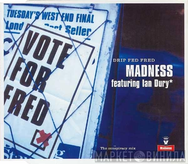 Madness - Drip Fed Fred