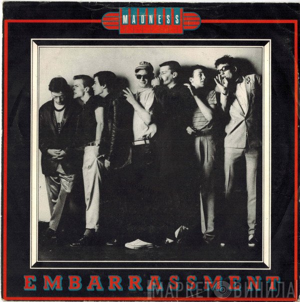 Madness  - Embarrassment