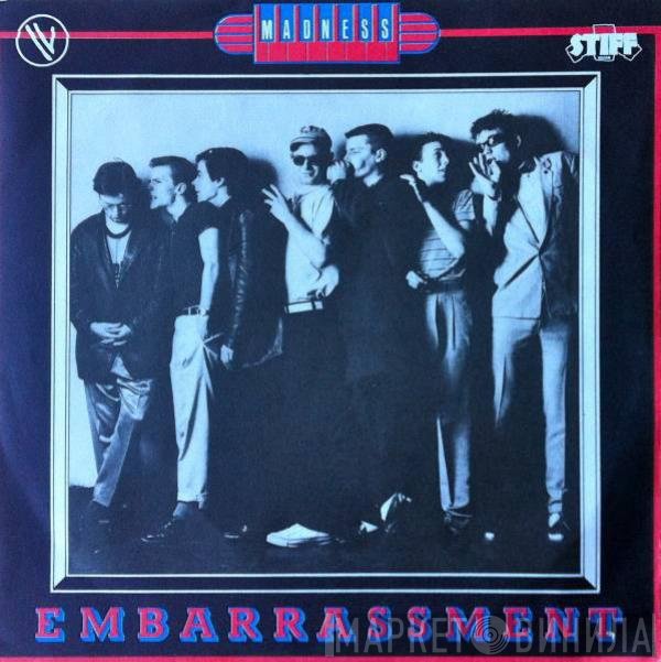 Madness  - Embarrassment