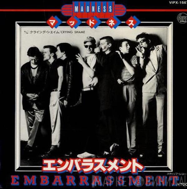 Madness  - Embarrassment