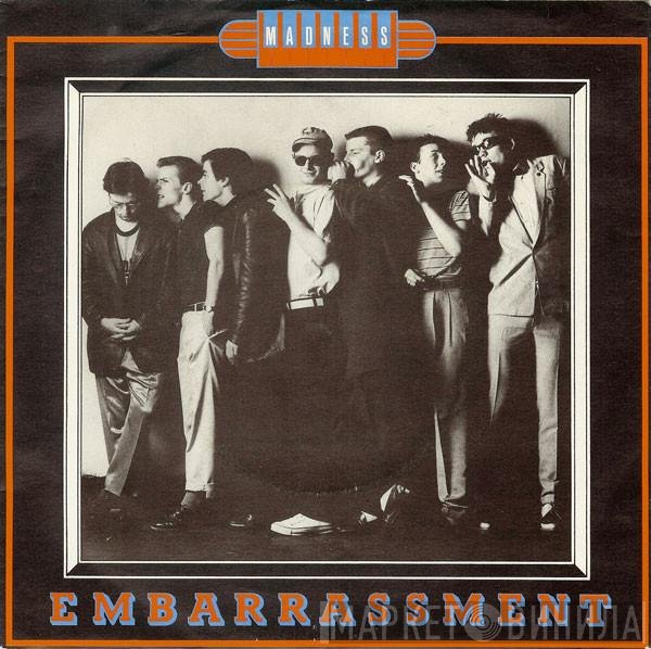 Madness  - Embarrassment