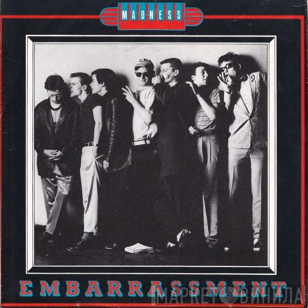Madness  - Embarrassment