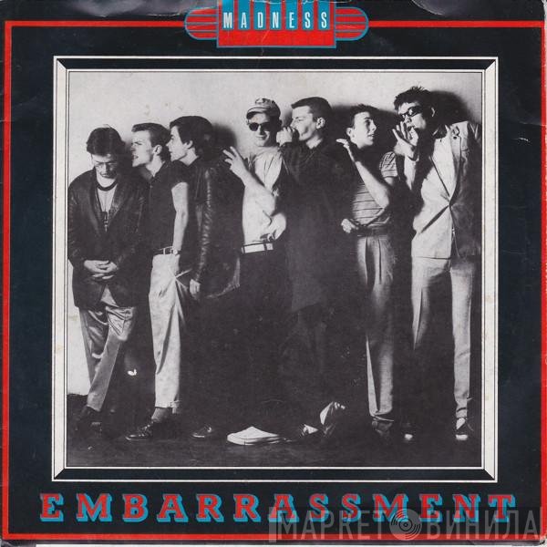 Madness  - Embarrassment