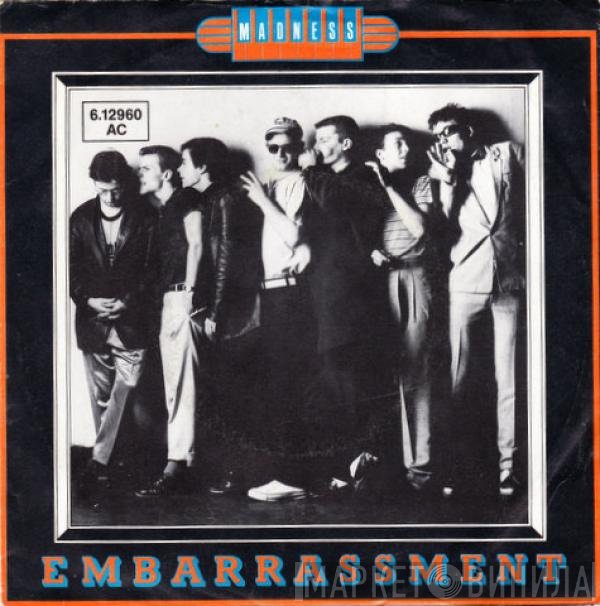 Madness  - Embarrassment