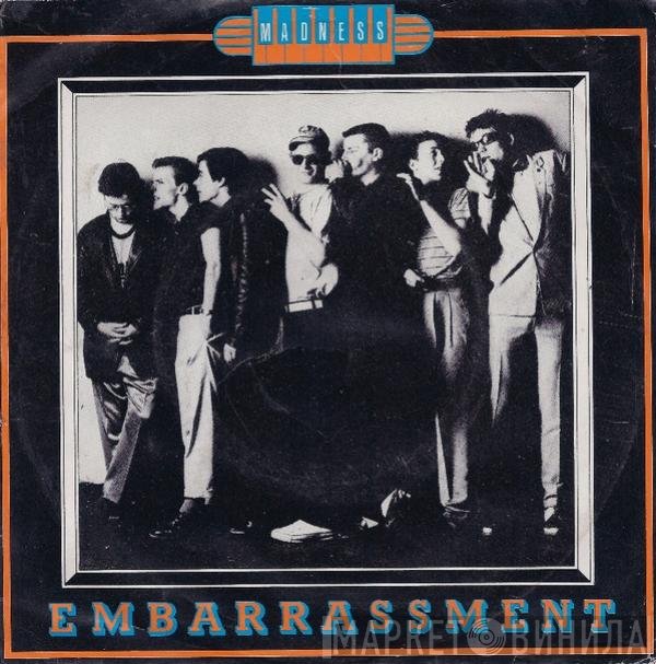 Madness  - Embarrassment