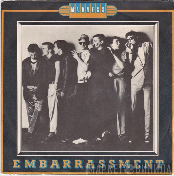 Madness  - Embarrassment