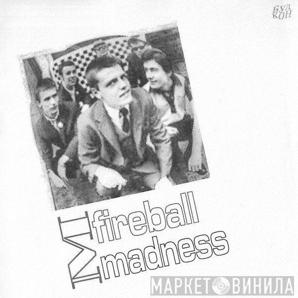 Madness  - Fireball