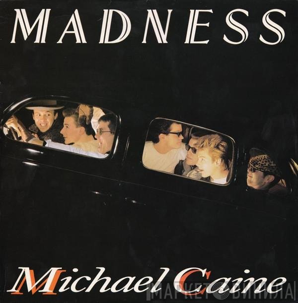 Madness  - Michael Caine