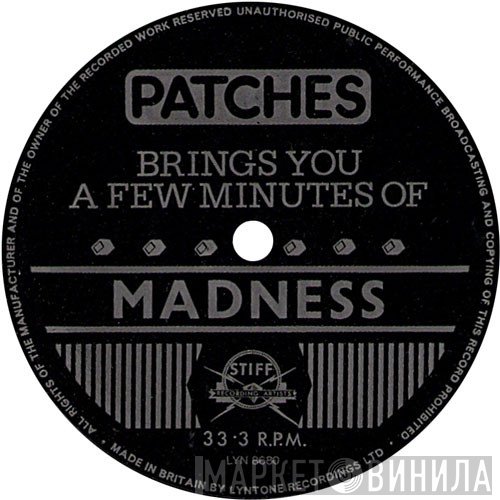 Madness - Patches Brings You A Few Minutes Of Madness
