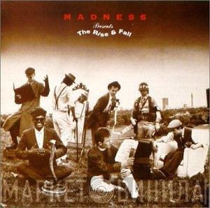 Madness  - The Rise & Fall