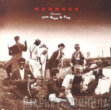 Madness  - The Rise And Fall
