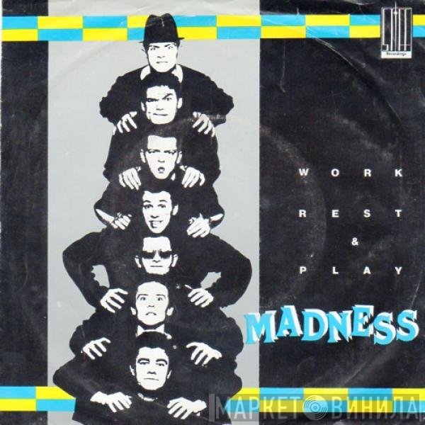 Madness  - Work Rest & Play