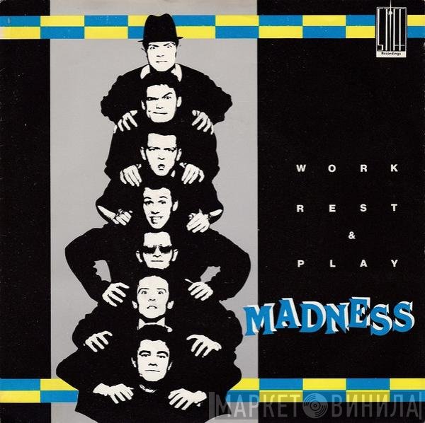 Madness  - Work Rest & Play