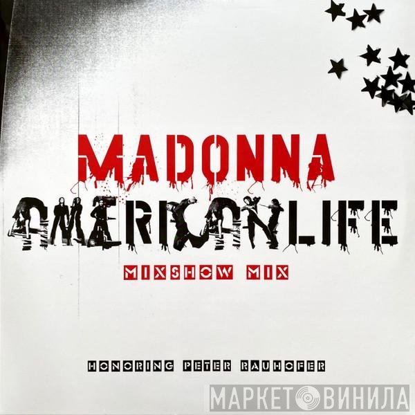 Madonna - American Life Mixshow Mix (Honoring Peter Rauhofer)