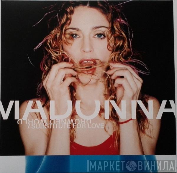 Madonna - Drowned World / Substitute For Love