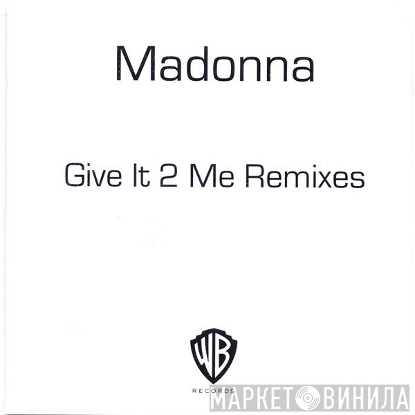Madonna - Give It 2 Me (Remixes)