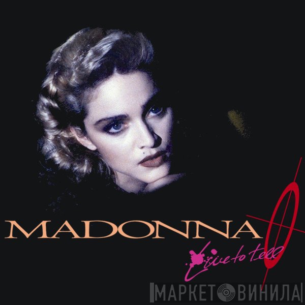 Madonna - Live To Tell