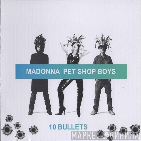 Madonna, Pet Shop Boys  - 10 Bullets