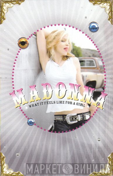 Madonna - What It Feels Like For A Girl