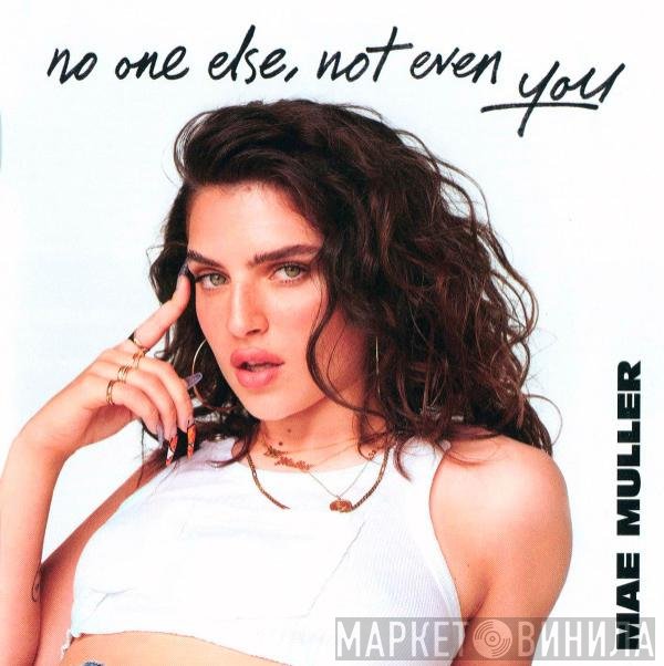 Mae Muller - No One Else, Not Even You