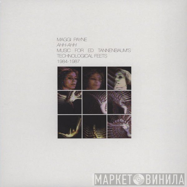 Maggi Payne - Ahh-Ahh (Music For Ed Tannenbaum's Technological Feets 1984-1987)