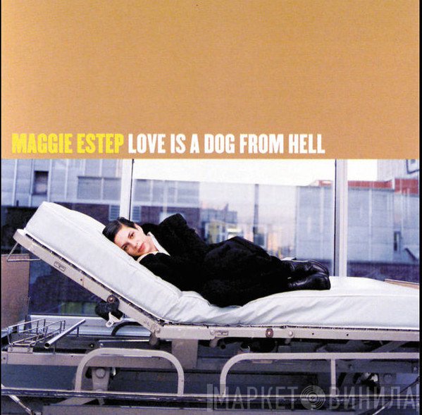 Maggie Estep - Love Is A Dog From Hell