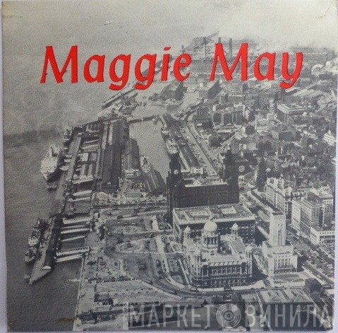  - Maggie May
