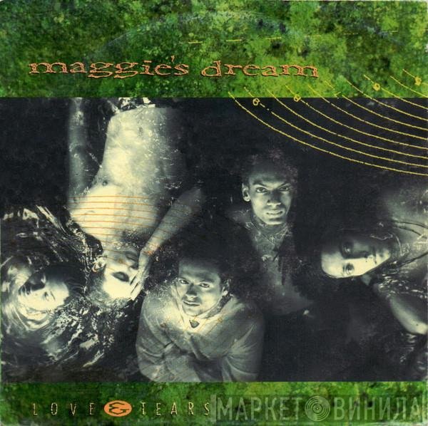 Maggie's Dream - Love &amp; Tears