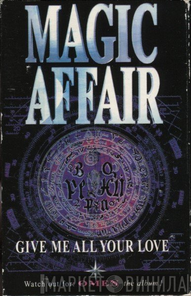 Magic Affair - Give Me All Your Love
