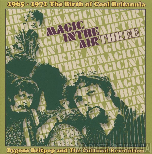  - Magic In The Air Three (1965-1971 The Birth Of Cool Britannia)