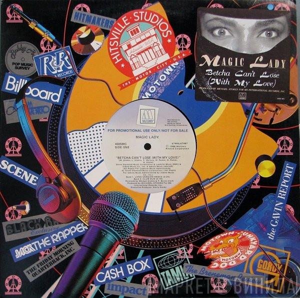 Magic Lady - Betcha Can't Lose (With My Love)