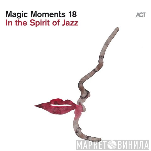  - Magic Moments 18 In The Spirit Of Jazz
