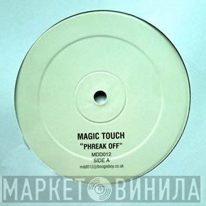 Magic Touch  - Phreak Off