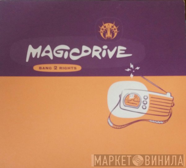 Magicdrive  - Bang 2 Rights