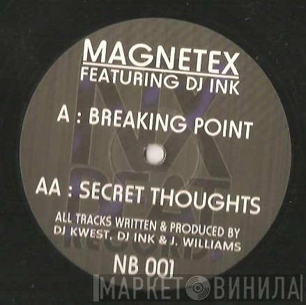 Magnetex Featuring DJ Ink  - Breaking Point / Secret Thoughts