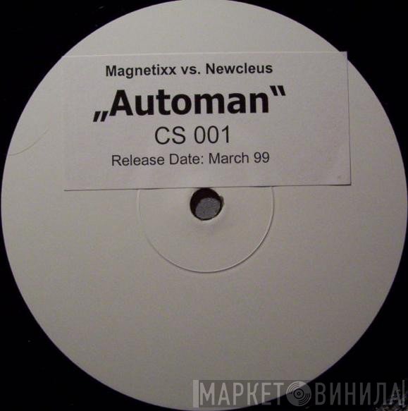 Magnetixx vs. Newcleus  - Automan