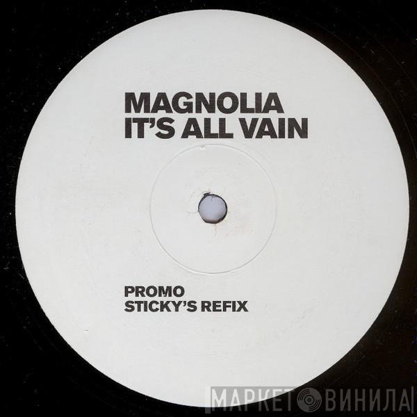 Magnolia - It's All Vain (Sticky's Refix)