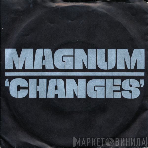 Magnum  - Changes