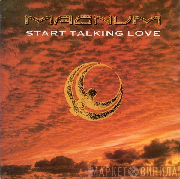 Magnum  - Start Talking Love