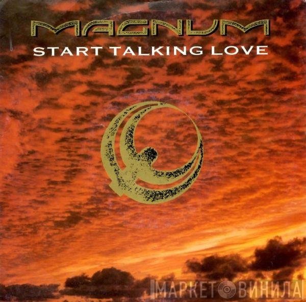 Magnum  - Start Talking Love