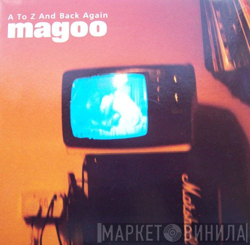 Magoo  - A To Z And Back Again