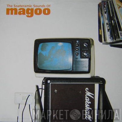 Magoo  - The Soateramic Sounds Of Magoo