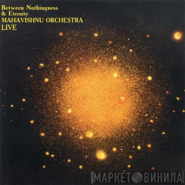 Mahavishnu Orchestra  - Between Nothingness & Eternity