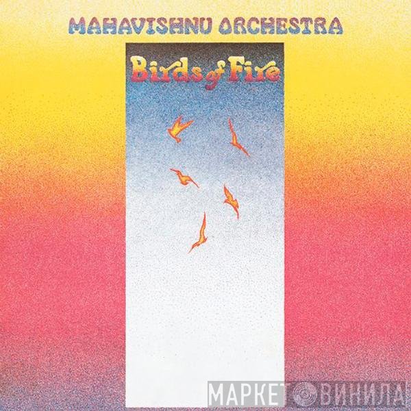 Mahavishnu Orchestra  - Birds Of Fire