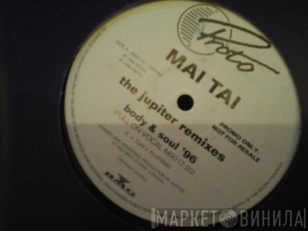 Mai Tai - Body & Soul '96 (The Jupiter Remixes)