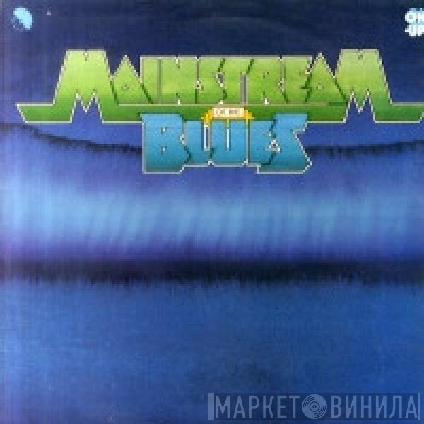  - Mainstream Of The Blues
