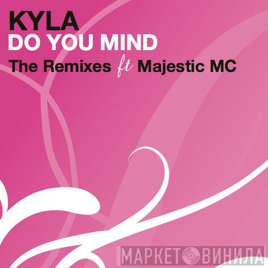 Majestic MC, Kyla  - Do You Mind (The Remixes)