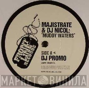 Majistrate & DJ Nicol - Muddy Waters / Da Bomb